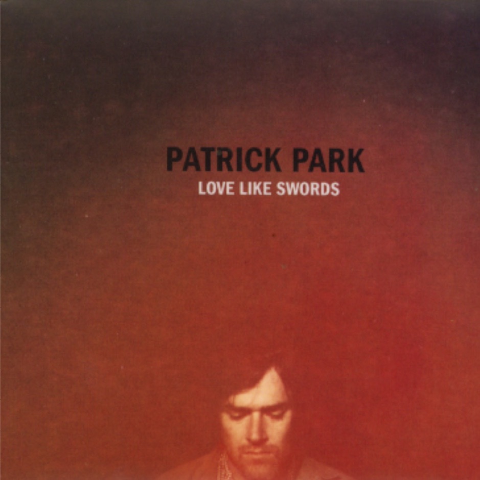 Patrick Park - Love Like Swords